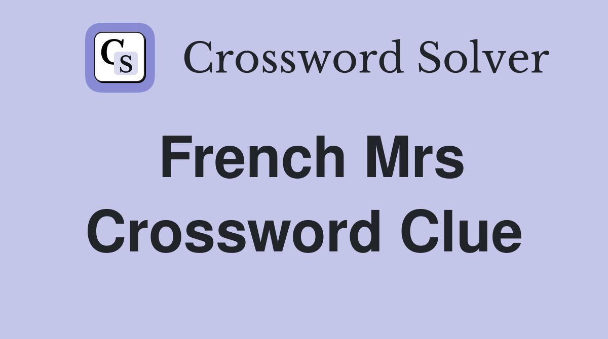 French Mrs. Crossword Clue Answers Crossword Solver